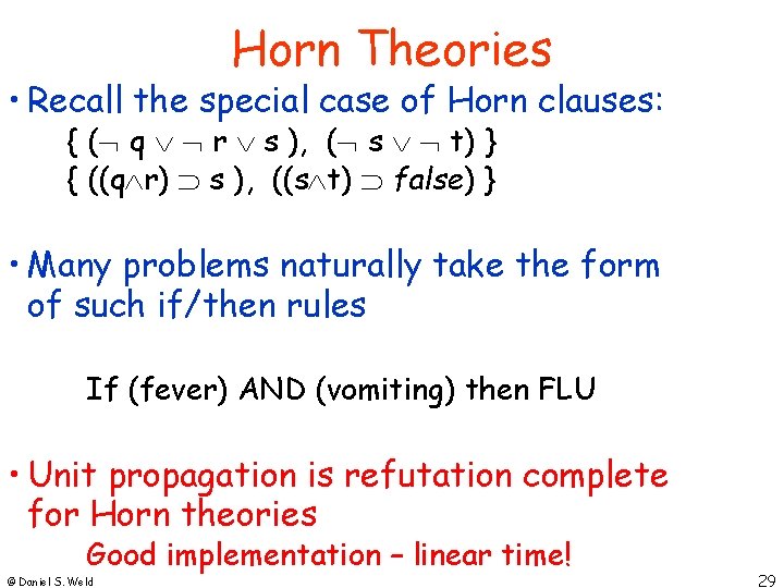 Horn Theories • Recall the special case of Horn clauses: { ( q r