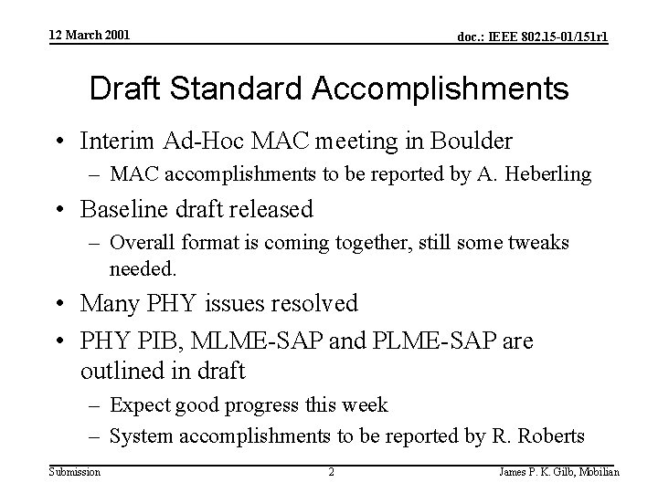 12 March 2001 doc. : IEEE 802. 15 -01/151 r 1 Draft Standard Accomplishments