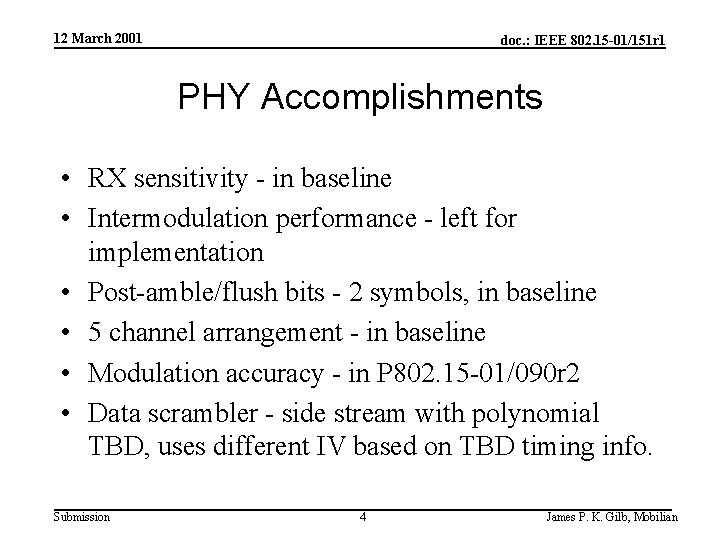 12 March 2001 doc. : IEEE 802. 15 -01/151 r 1 PHY Accomplishments •