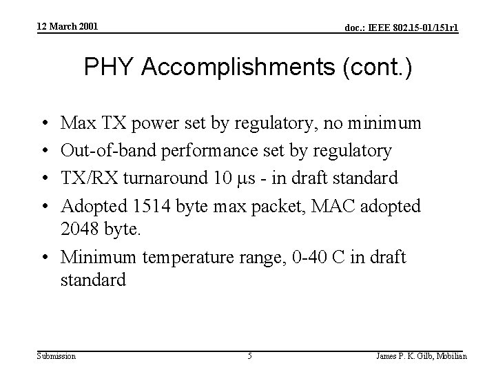 12 March 2001 doc. : IEEE 802. 15 -01/151 r 1 PHY Accomplishments (cont.