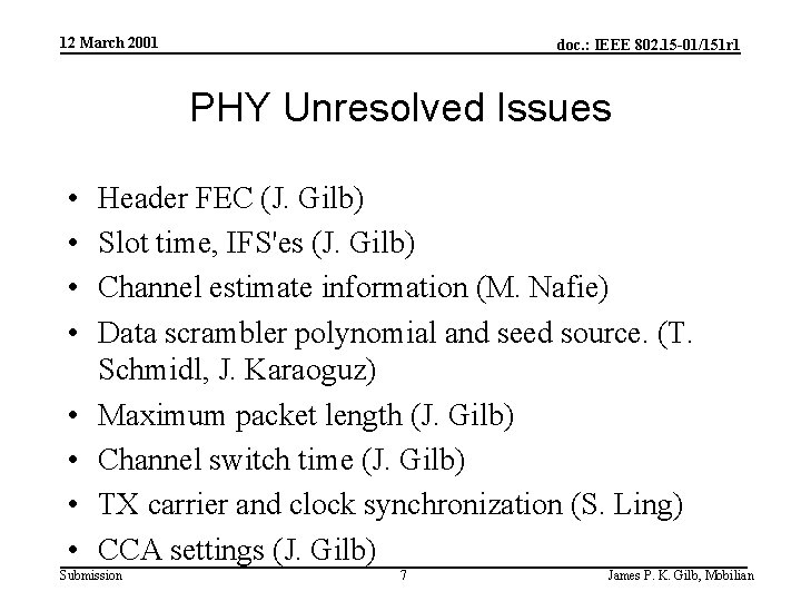 12 March 2001 doc. : IEEE 802. 15 -01/151 r 1 PHY Unresolved Issues