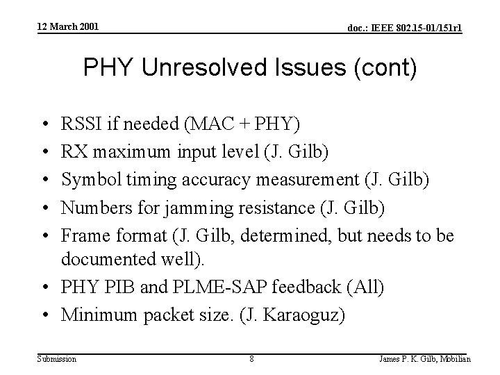 12 March 2001 doc. : IEEE 802. 15 -01/151 r 1 PHY Unresolved Issues