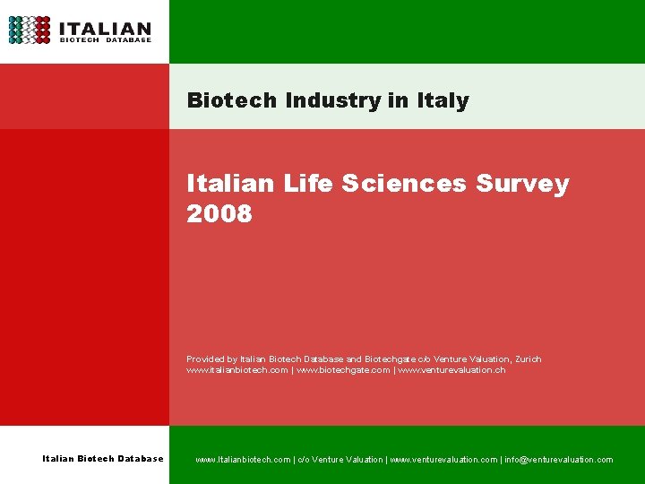 Biotech Industry in Italy Italian Life Sciences Survey 2008 Provided by Italian Biotech Database