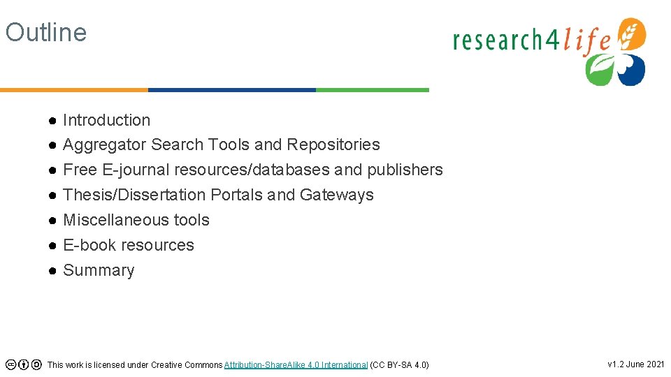 Outline ● ● ● ● Introduction Aggregator Search Tools and Repositories Free E-journal resources/databases