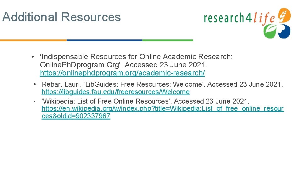 Additional Resources • ‘Indispensable Resources for Online Academic Research: Online. Ph. Dprogram. Org’. Accessed