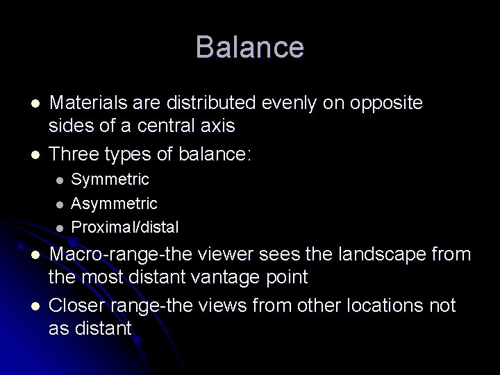 Balance l l Materials are distributed evenly on opposite sides of a central axis Balance l l Materials are distributed evenly on opposite sides of a central axis