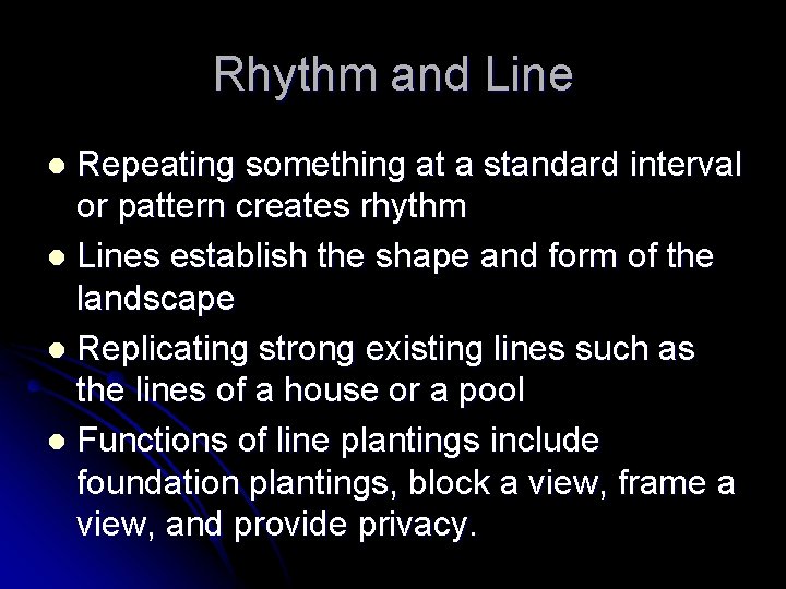 Rhythm and Line Repeating something at a standard interval or pattern creates rhythm l Rhythm and Line Repeating something at a standard interval or pattern creates rhythm l