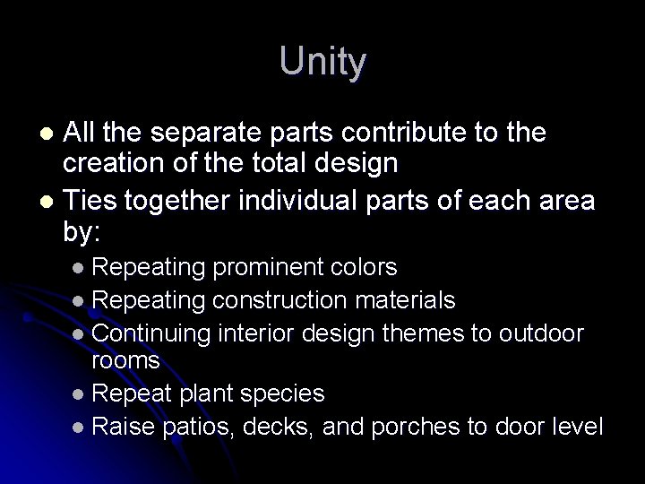 Unity All the separate parts contribute to the creation of the total design l Unity All the separate parts contribute to the creation of the total design l