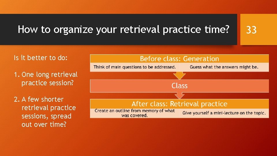 How to organize your retrieval practice time? Is it better to do: 1. One