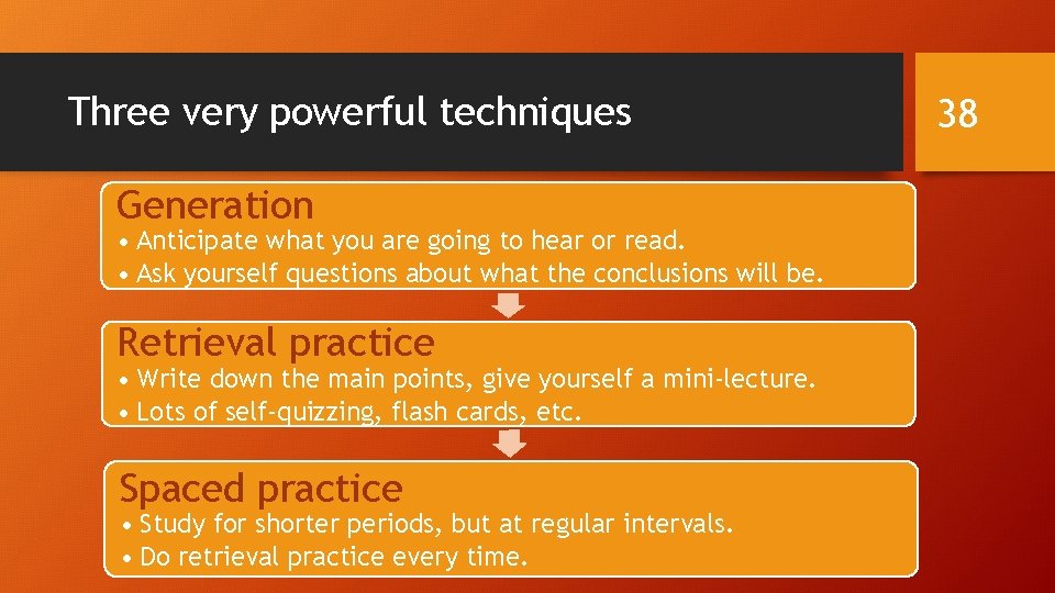 Three very powerful techniques Generation • Anticipate what you are going to hear or