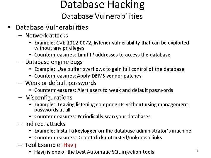Database Hacking Database Vulnerabilities • Database Vulnerabilities – Network attacks • Example: CVE-2012 -0072,