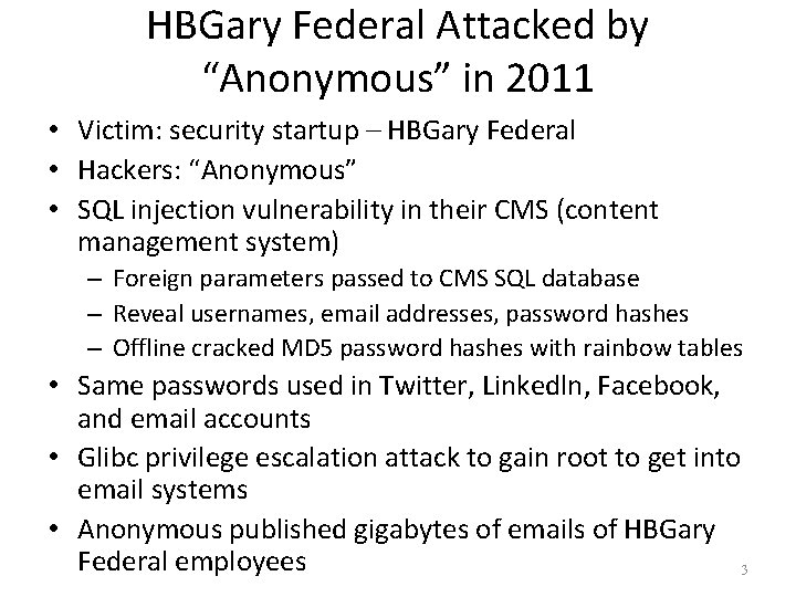HBGary Federal Attacked by “Anonymous” in 2011 • Victim: security startup – HBGary Federal