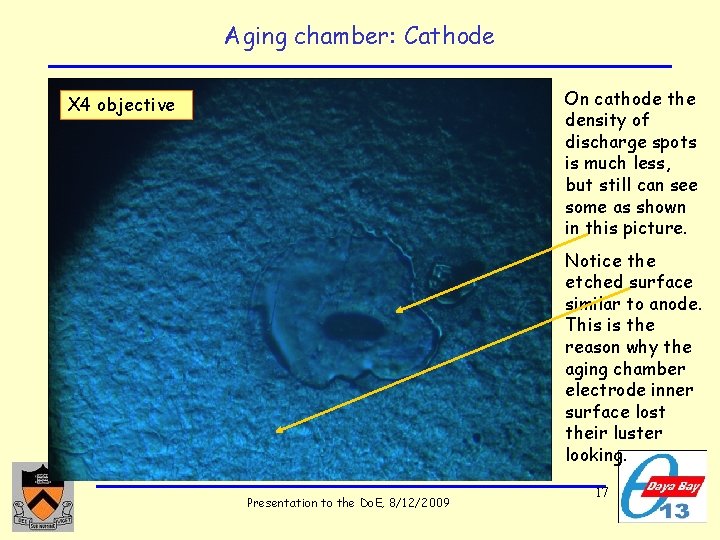 Aging chamber: Cathode On cathode the density of discharge spots is much less, but