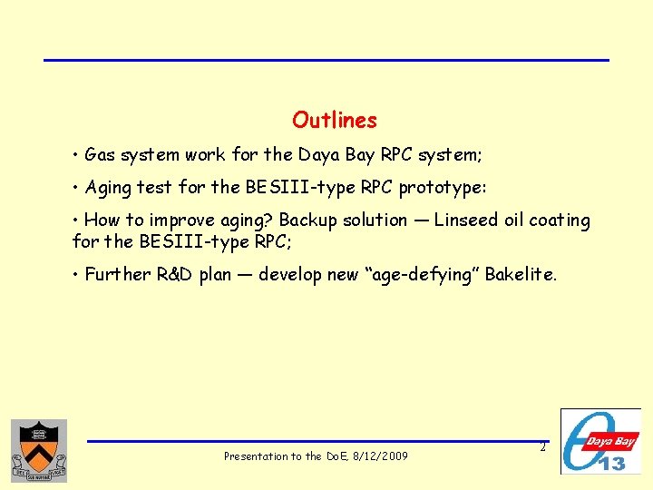 Outlines • Gas system work for the Daya Bay RPC system; • Aging test