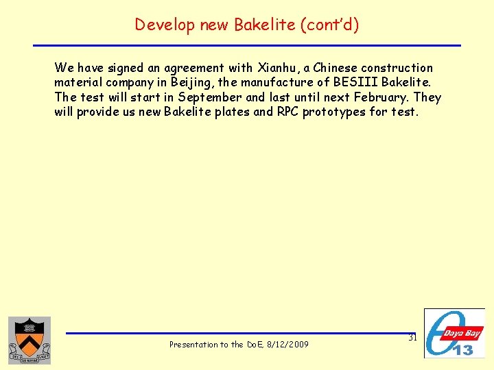 Develop new Bakelite (cont’d) We have signed an agreement with Xianhu, a Chinese construction