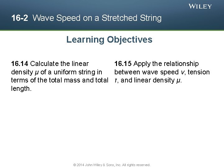 16 -2 Wave Speed on a Stretched String Learning Objectives 16. 14 Calculate the