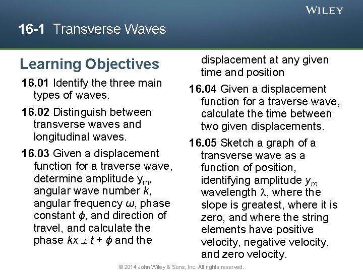 16 -1 Transverse Waves Learning Objectives 16. 01 Identify the three main types of