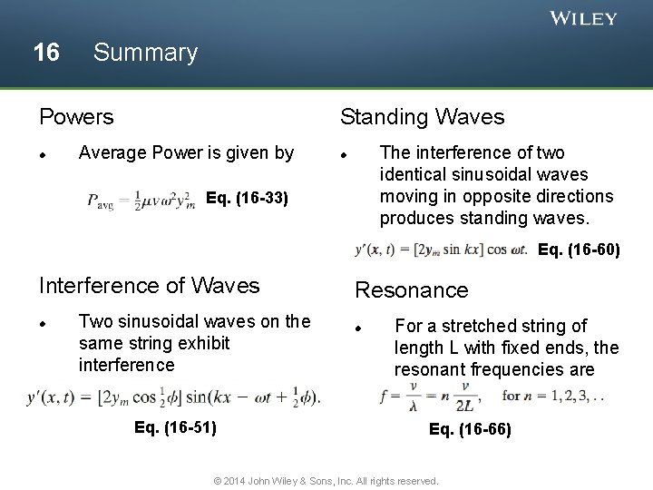 16 Summary Standing Waves Powers Average Power is given by The interference of two