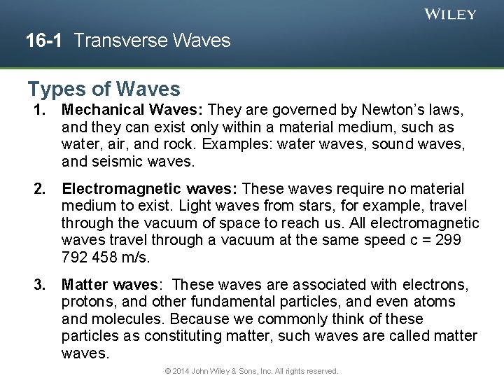 16 -1 Transverse Waves Types of Waves 1. Mechanical Waves: They are governed by