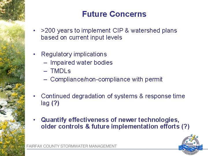 Future Concerns • >200 years to implement CIP & watershed plans based on current