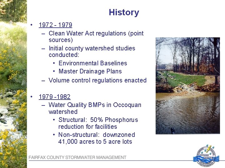 History • 1972 - 1979 – Clean Water Act regulations (point sources) – Initial
