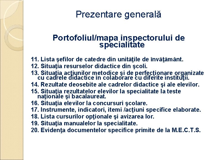 Prezentare generală Portofoliul/mapa inspectorului de specialitate 11. Lista şefilor de catedre din unităţile de