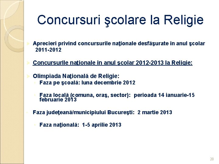 Concursuri şcolare la Religie Ø Aprecieri privind concursurile naţionale desfăşurate în anul şcolar 2011