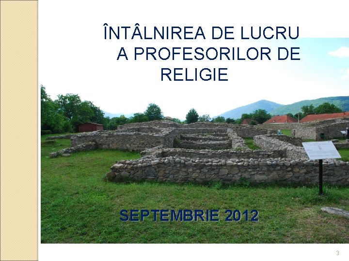 ÎNT LNIREA DE LUCRU A PROFESORILOR DE RELIGIE SEPTEMBRIE 2012 3 