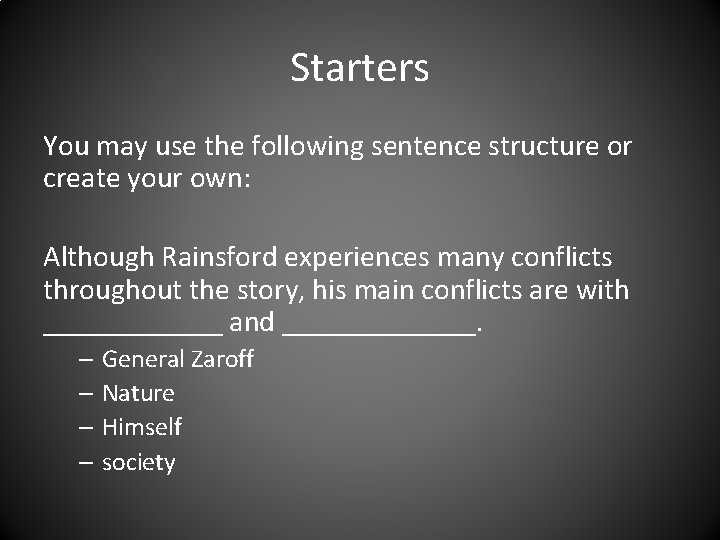 Starters You may use the following sentence structure or create your own: Although Rainsford