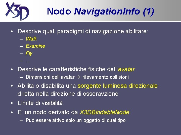 Nodo Navigation. Info (1) • Descrive quali paradigmi di navigazione abilitare: – – Walk