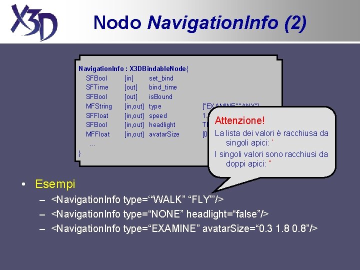 Nodo Navigation. Info (2) Navigation. Info : X 3 DBindable. Node{ SFBool [in] set_bind