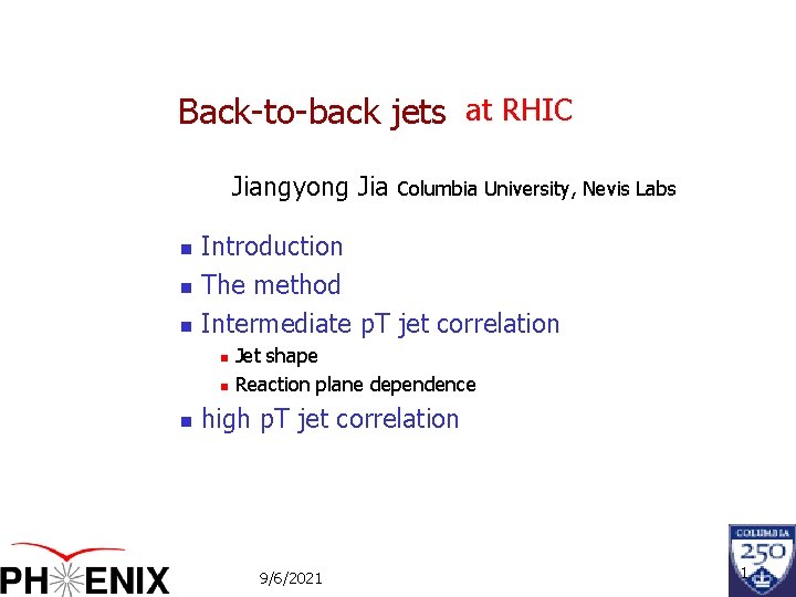 at PHENIX RHIC Back-to-back jets in Jiangyong Jia n n n Introduction The method