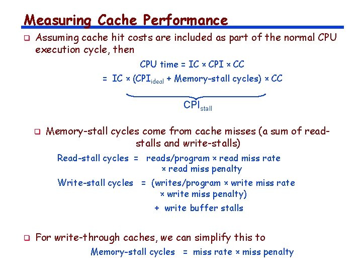 Measuring Cache Performance q Assuming cache hit costs are included as part of the