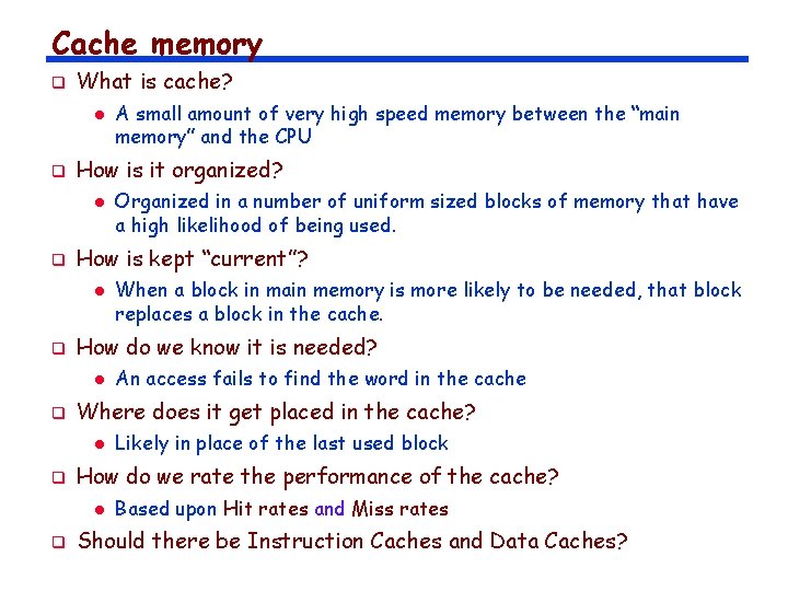 Cache memory q What is cache? l q How is it organized? l q