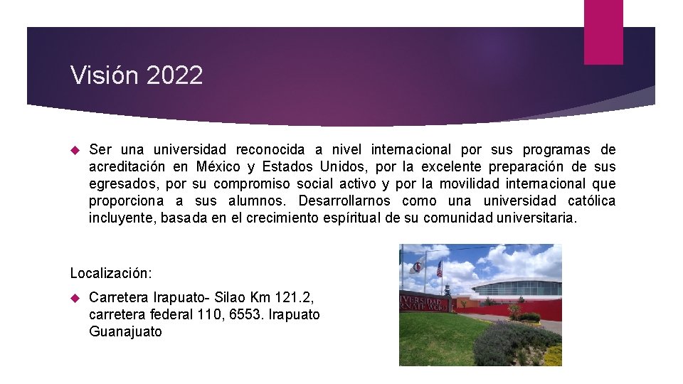 Visión 2022 Ser una universidad reconocida a nivel internacional por sus programas de acreditación