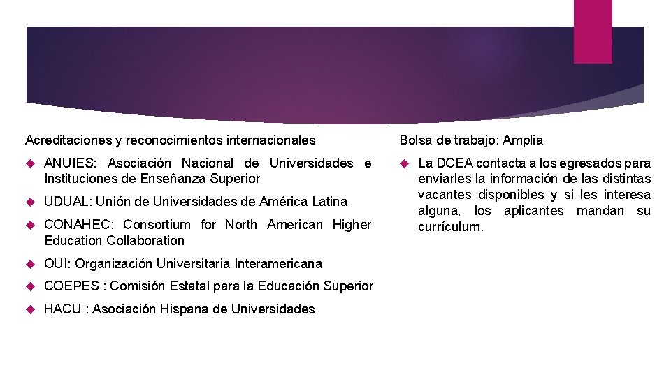 Acreditaciones y reconocimientos internacionales ANUIES: Asociación Nacional de Universidades e Instituciones de Enseñanza Superior