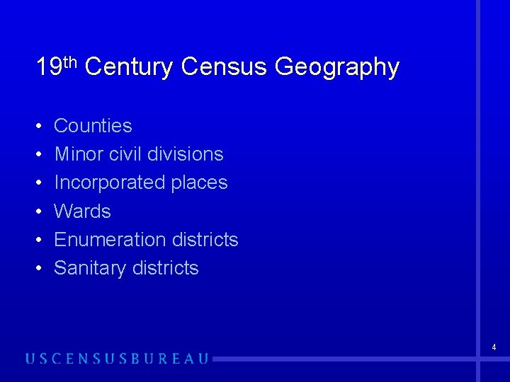 19 th Century Census Geography • • • Counties Minor civil divisions Incorporated places