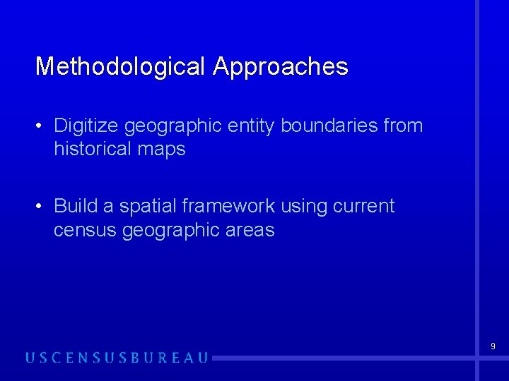 Methodological Approaches • Digitize geographic entity boundaries from historical maps • Build a spatial
