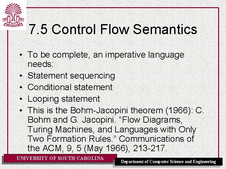 7. 5 Control Flow Semantics • To be complete, an imperative language needs: •