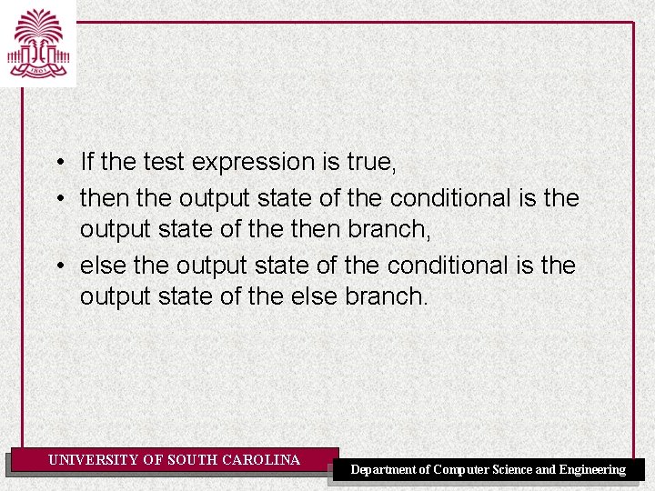  • If the test expression is true, • then the output state of