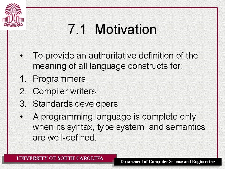 7. 1 Motivation • To provide an authoritative definition of the meaning of all