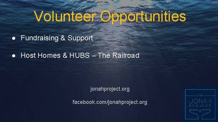 Volunteer Opportunities ● Fundraising & Support ● Host Homes & HUBS – The Railroad