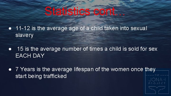 Statistics cont… ● 11 -12 is the average of a child taken into sexual