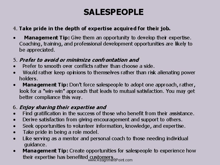 SALESPEOPLE 4. Take pride in the depth of expertise acquired for their job. •