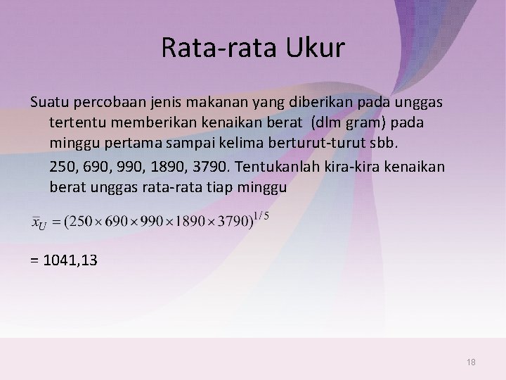 Rata-rata Ukur Suatu percobaan jenis makanan yang diberikan pada unggas tertentu memberikan kenaikan berat