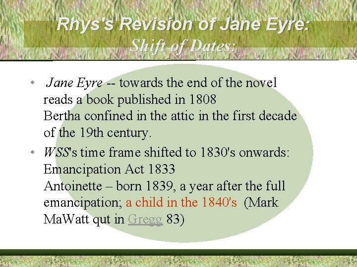 Rhys's Revision of Jane Eyre: Shift of Dates: • Jane Eyre -- towards the