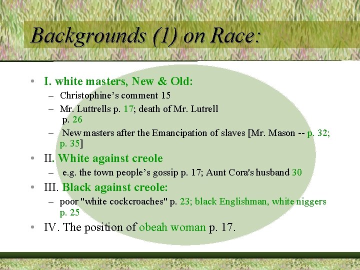 Backgrounds (1) on Race: • I. white masters, New & Old: – Christophine’s comment