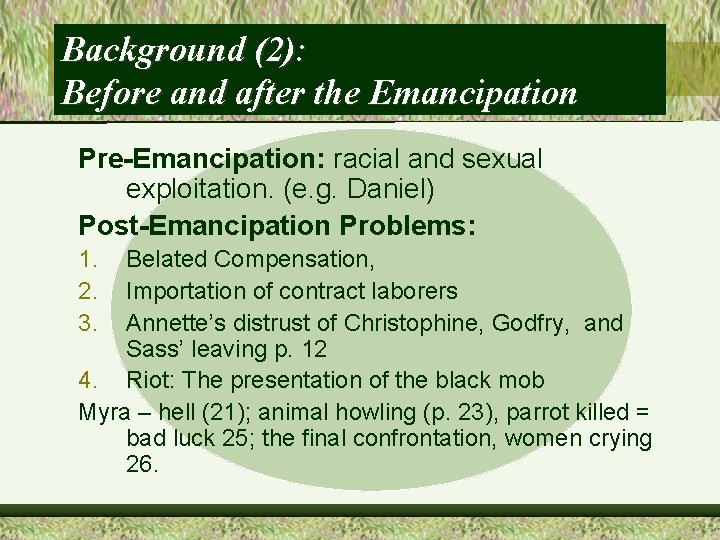 Background (2): Before and after the Emancipation Pre-Emancipation: racial and sexual exploitation. (e. g.