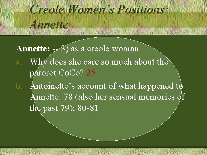 Creole Women’s Positions: Annette: -- 3) as a creole woman a. Why does she