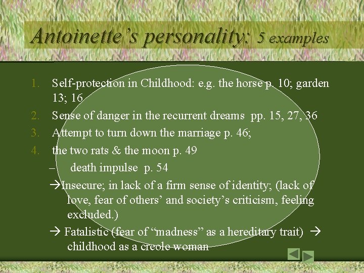 Antoinette’s personality: 5 examples 1. Self-protection in Childhood: e. g. the horse p. 10;